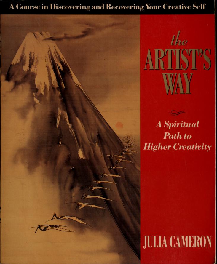The artist's way : a spiritual path to higher creativity : Cameron